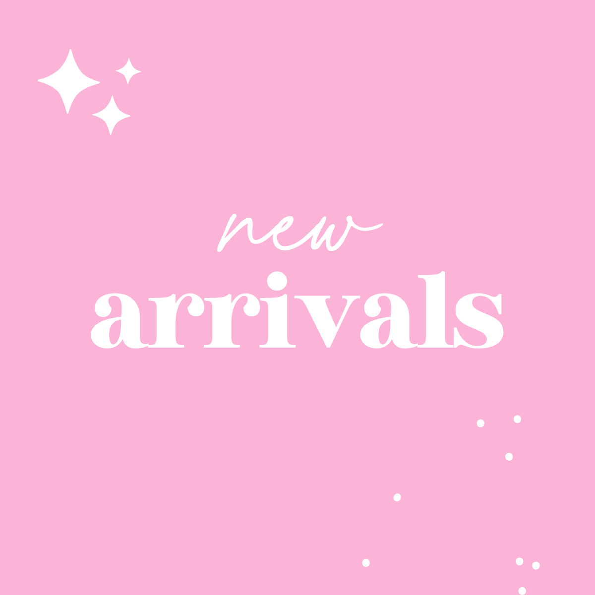 New Arrivals